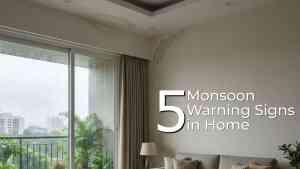 5 Monsoon Warning Signs in Your Home You Shouldn’t Ignore